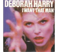 DEBORAH HARRY - I WANT THAT MAN 7in (30623)