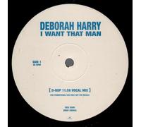 Deborah Harry - I Want That Man (D-Bop And Almighty Mixes)