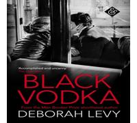 Deborah Levy Black Vodka Paperback Book Deborah Levy Multicolor