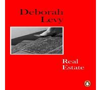 Deborah Levy Real Estate : Living Autobiography 3 Paperback Book Deborah Levy Multicolor