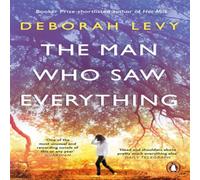 Deborah Levy The Man Who Saw Everything Paperback Book Deborah Levy Multicolor