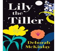 Deborah McKinlay Lily the Tiller Paperback Book Deborah McKinlay Multicolor
