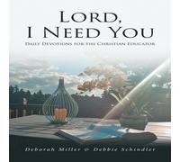 Deborah Miller Lord, I Need You: Daily Devotions for the Christian Educator Deborah Miller Multicolor