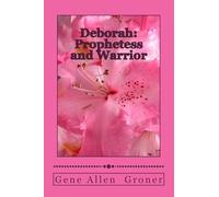 Deborah: Prophetess and Warrior: Volume 2 (Women in the Bible)