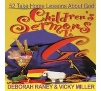 Deborah Raney Children's Sermons to Go: 52 Take Home Lessons about God Paperback Deborah Raney Multicolor