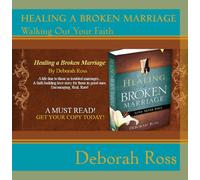 Deborah Ross - Healing a Broken Marriage