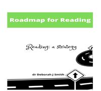 Deborah Smith Roadmap for Reading: A Strategy for the Teaching of Reading Deborah Smith Multicolor