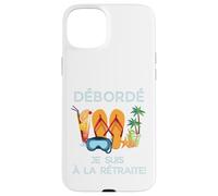 Débordé Je Suis à La Retraite Design Vacances Tropicales Case for iPhone 15 Plus