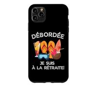Débordée - Je Suis à La Retraite Pour Les Retraitées Actives Case for iPhone 11 Pro Max