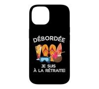 Débordée - Je Suis à La Retraite Pour Les Retraitées Actives Case for iPhone 14