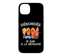 Débordée - Je Suis à La Retraite Pour Les Retraitées Actives Case for iPhone 14 Plus