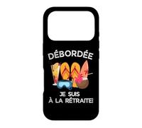 Débordée - Je Suis à La Retraite Pour Les Retraitées Actives Case for iPhone 17 Pro