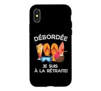 Débordée - Je Suis à La Retraite Pour Les Retraitées Actives Case for iPhone X/XS