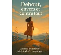 Debout, envers et contre tout