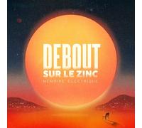 Debout Sur le Zinc - Memoire Electrique