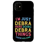 Debra Here Doing Debra Things Funny Debra Name Case for iPhone 11