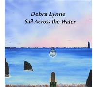 Debra Lynne - Sail Across the Water