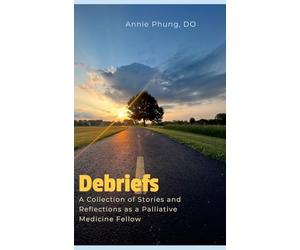 Debriefs: A Collection of Stories and Reflections as a Palliative Medicine Fellow