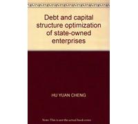 Debt and capital structure optimization of state-owned enterprises