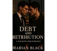 Debt and Retribution: A M/M Mafia Dark Romance