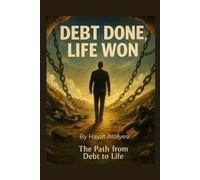 Debt Done, Life Won: The Path from Debt to Life