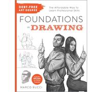 Debt-Free Art Degree: Foundations in Drawing : The Affordable Way to Learn Professional Skills - Includes QR Codes to Online Tutorials