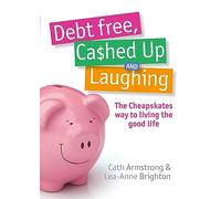 Debt Free, Cashed Up and Laughing