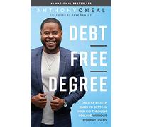 Debt-Free Degree: The Step-by-Step Guide to Getting Your Kid Through College Without Student Loans