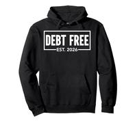 Debt Free Est 2026 Debt Free Living Financial Freedom Pullover Hoodie