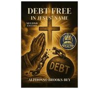Debt Free in Jesus’ Name: Second Edition