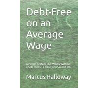 Debt-Free on an Average Wage: A Payoff System That Works Without a Side Hustle, a Raise, or a Second Job (The Everyday Money Reset Series)