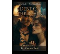 Debt Of The Raven: Where Debt Is Paid In Flesh And Forever (Debt-Bound Brides)