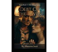 Debt Of The Raven: Where Debt Is Paid In Flesh And Forever (Debt-Bound Brides)