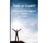 Debt or Credit?: The Lessons Not Taught at School
