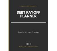 Debt Payoff Planner: A Financial Management Log book for Personal and Business Debt. Advanced Tracker for Credit Cards, Loans, and Liabilities Reduction Progress.