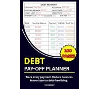 Debt Payoff Planner: A Simple Payment Tracking System to Reduce Balances and Eliminate Debt