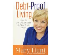 Debt-Proof Living: How to Get Out of Debt & Stay That Way: How to Get Out of Debt & Stay That Way