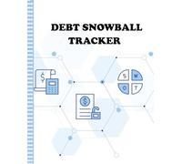 Debt Snowball Tracker: track balance, due dates and progress toward a debt free life/ budget planner and payoff journal