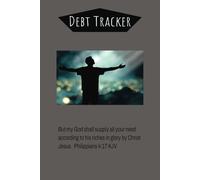 DEBT TRACKER Philippians 4:17 KJV: 75 Pages Bill Organizer 6x9 Paperback KNOW WHAT YOU OWE