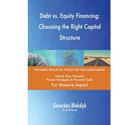 Debt vs. Equity Financing: Choosing the Right Capital Structure