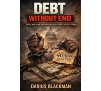Debt Without End: The Case for Reparations in the United States