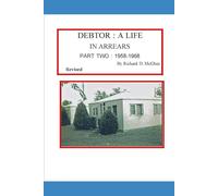 Debtor: A Life In Arrears: Part Two: 1958-1968 (Revised)