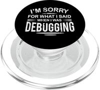 Debug Funny Programming Coding Design Sorry For What I Said PopSockets PopGrip for MagSafe