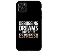Debugging Dreams Powered By Espresso Programmer Case for iPhone 11 Pro Max