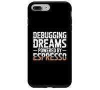 Debugging Dreams Powered By Espresso Programmer Case for iPhone 7 Plus/8 Plus