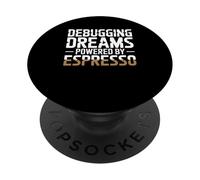 Debugging Dreams Powered By Espresso Programmer PopSockets Adhesive PopGrip