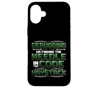 Debugging Finding The Needle In The Code Haystack Progammer Case for iPhone 16 Plus