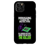Debugging Is Being The Detective Programmer Code Case for iPhone 11 Pro