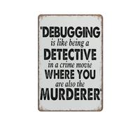 Debugging is Like Being A Detective Decor Computer Programming Gifts Sign Funny Metal Sign Metal Sign Plaque Poster 8×12 Inch