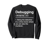Debugging Programmer Humor Coding Definition Silhouette Sweatshirt